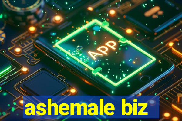 ashemale biz